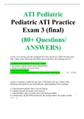 ATI Pediatric Pediatric ATI Practice Exam 3 (final)  (80+ Questions/ ANSWERS)