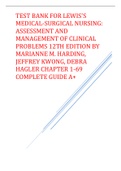 TEST BANK FOR LEWIS'S MEDICAL-SURGICAL NURSING&colon; ASSESSMENT AND MANAGEMENT OF CLINICAL PROBLEMS 12TH EDITION BY MARIANNE M&period; HARDING&comma; JEFFREY KWONG&comma; DEBRA HAGLER CHAPTER 1-69 COMPLETE GUIDE A&plus;
