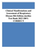 Clinical Manifestations and Assessment of Respiratory Disease 8th Edition Jardins Test Bank 2023 100% CORRECT 