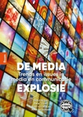 Samenvatting De media-explosie&comma; ISBN&colon; 9789024443437&comma; Mediakenner &lpar;AKK-KEN&rpar;