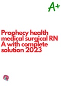Prophecy health medical surgical RN A with complete solution 2023