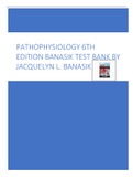 PATHOPHYSIOLOGY 6TH EDITION BANASIK TEST BANK /  JACQUELYN L. BANASIK ( VERIFIED ANSWERS 2023 )