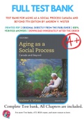Test Bank For Aging as a Social Process Canada and Beyond 7th Edition by Andrew V. Wister 9780199028429 Chapter 1-12 Complete Guide.