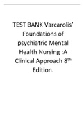 TEST BANK Varcarolis’ Foundations of psychiatric Mental Health Nursing A Clinical Approach 8th Edition.