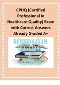 CPHQ &lpar;Certified Professional in Healthcare Quality&rpar; Exam with Correct Answers Already Graded A&plus;