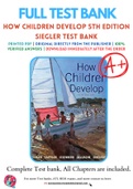 Test Bank For How Children Develop 5th Edition by Robert S. Siegler Chapter 1-16 Complete Guide A+