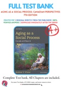 Test Bank for Aging as a Social Process: Canadian Perspectives 7th Edition by Andrew V. Wister Chapter 1-12 Chapter Complete Guide A+