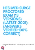 HESI MED SURGE PROCTORED EXAM (13 VERSIONS)(LATEST-2021): (ANSWERS VERIFIED 100% CORRECT)