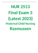 NUR 2513 Final Exam 3 (Latest 2023) Maternal Child Nursing -Rasmussen.