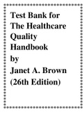 Test Bank for The Healthcare Quality Handbook by Janet A. Brown (26th Edition)