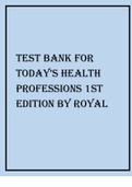 TEST BANK FOR TODAY’S HEALTH PROFESSIONS 1ST EDITION BY ROYAL.