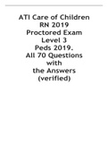ATI Care of Children RN 2019 Proctored Exam - Level 3. Peds 2019. All 70 Questions with the Answers (verified)