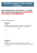 NR 103 Mindfulness Quiz Week 1 – 8 Latest 2023 questions and answers GUARANTEED PASS HIGHLY RECOMMENDED