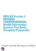 HESI A2 Version 1, READING COMPREHENSION, Health Information Systems Test Bank, Complete Preparatio