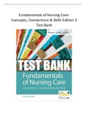 Fundamentals of Nursing Care: Concepts, Connections & Skills Edition 3 Test Bank (QUESTIONS & ANSWERS)