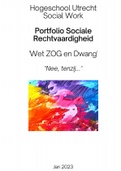 Portfolio Sociale Rechtvaardigheid - Wet ZOG en Dwang - Hogeschool Utrecht Social Work - Geslaagd jan 2023