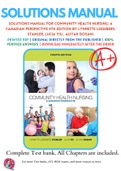 Solutions Manual For Community Health Nursing: A Canadian Perspective 4th Edition by Lynnette Leeseberg Stamler, Lucia Yiu , Aliyah Dosani 9780133156256 Chapter 1-33.