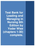 Test Bank for Leading and Managing in Nursing 8th Edition by Yoder Wise (chapters 1-30) complete. 2023 update  with Rationales