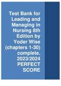 Test Bank for Leading and Managing in Nursing 7th Edition by Yoder Wise (chapters 1-30) complete. 2023/2024 PERFECT SCORE 