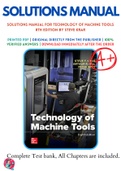 Solutions Manual For Technology Of Machine Tools 8th Edition by Steve Krar 9781260087932 Complete Guide.