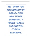 TEST BANK FOR FOUNDATION OF POPULATION HEALTH FOR COMMUNITY PUBLIC HEALTH NURSING 5TH EDITION STANHOPE 
