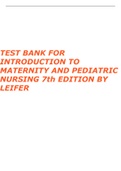 TEST BANK FOR INTRODUCTION TO MATERNITY AND PEDIATRIC NURSING  7th EDITION BY LEIFER