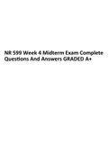 NR 599 Week 4 Midterm Exam Complete Questions And Answers GRADED A+, NR 599 Informatics Week 4 Midterm Study Guide, NR599 Final Exam (100% Correct Answers) 2022/2023, NR 599 Week 6 Assignment Medical Application Critical Appraisal Guidelines (2 Versions) 