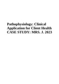 Pathophysiology: Clinical Application for Client Health CASE STUDY: MRS. J. 2023