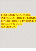 TESTBANK A CONCISE INTRODUCTION TO LOGIC 13th EDITION BY PATRICK J. HURLEY & LORI WATINSON.