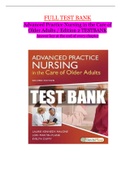 TEST BANK FOR ADVANCED PRACTICE NURSING IN THE CARE OF OLDER ADULTS 2ND EDITION BY KENNEDY-MALONE (Answer Key at the end of each chapter)