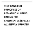 TEST BANK FOR PRINCIPLES OF PEDIATRIC NURSING CARING FOR CHILDREN, 7E (BALL ET AL.) NEWLY UPDATED