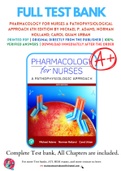 Test Bank for Pharmacology for Nurses A Pathophysiological Approach 6th Edition by Michael P&period; Adams&semi; Norman Holland&semi; Carol Quam Urban Chapter 1-50 Complete Guide