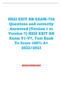 HESI Exit RN Exam-756 Questions and correctly Answered (Version 1 to Version 7) HESI EXIT RN Exam V1-V7, Test Bank To Score 100%