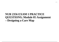 NUR 2356 EXAM 1 PRACTICE QUESTIONS; Module 05 Assignment – Designing a Care Map