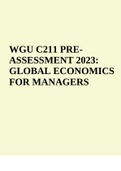C211 - Partial OA Questions and Answers Latest 2022 Fall - WGU | WGU C211 - Global Economics for Managers | WGU C211 - Global Economics for Managers | WGU C211 Post Assessment Study Guide 2023 Globalization (Chapters 1, 5, 6, 11) & WGU C211 PREASSESSMENT 