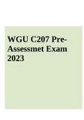 WGU C207 PreAssessmet Exam 2023, WGU C207 DATA-DRIVEN DECISION MAKING FINAL PRE ASSESSMENT QUESTIONS AND ANSWERS 2023, C207 OA Partial test 2023, WGU C207 Data Driven Decision Making Exam Rated A  & C207 OA Partial test Questions with Answers Latest 2022.