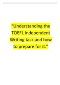 Understanding the TOEFL independent writing task and how to prepare for it