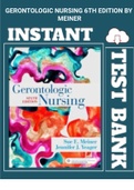 (Fully covered Guide)Gerontologic Nursing 6th Edition By Meiner Test Bank| All Chapters 2023
