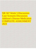 NR 567 Week 5 Discussion; Case Scenario Discussion; Addison's Disease Medication COMPLETE ASSIGNMENT 2023