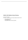 CHEM 120 Week 4 Midterm Exam Review, Best document for preparation, Verified And Correct Answers Course Number: CHEM120 Course Title: Introduction to General, Organic & Biological Chemistry with Lab Chamberlain College of Nursing