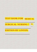 TEST BANK FOR MEDICAL SURGICAL NURSING 7 TH EDITION BY LINTON. UPDATED 2023