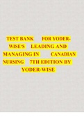 TEST BANK FOR YODERWISE‘S LEADING AND MANAGING IN CANADIAN NURSING 7TH EDITION BY YODER-WISE