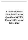 Explained Breast Disorders Practice Questions NCLEX Exam 100&percnt; solved latest 2023