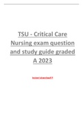 TSU - Critical Care Nursing exam question and study guide graded A 2023