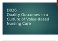 WGU D026 Quality Outcomes in a Culture of Value-Based Nursing Care with complete solution&lpar;WGU Elements of Value Based Care Powerpoint&rpar;
