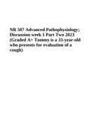 NR 507 Advanced Pathophysiology; Discussion week 1 Part Two 2023 (Graded A+ Tammy is a 33-year-old who presents for evaluation of a cough)