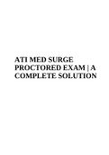 ATI MED SURGE PROCTORED EXAM | A COMPLETE SOLUTION