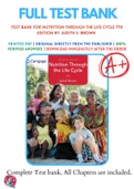 Test Bank For Nutrition Through the Life Cycle 7th Edition by Judith E. Brown 9780357391792 Chapter 1-19 Complete Guide.