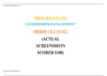 HESI RN EXAM LEADERSHIP&MANAGEMENT VERSION 1 & 2 (V1-V2) 2023 LATEST  VERSION (ACTUAL SCREENSHOTS  SCORED 1100)