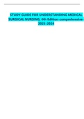 STUDY GUIDE FOR UNDERSTANDING MEDICAL SURGICAL NURSING&comma; 6th Edition-comprehensive-2023-2024 